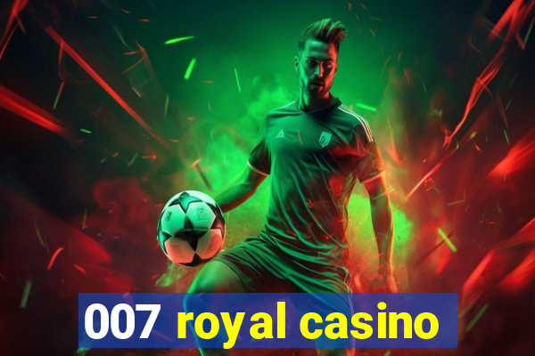 007 royal casino