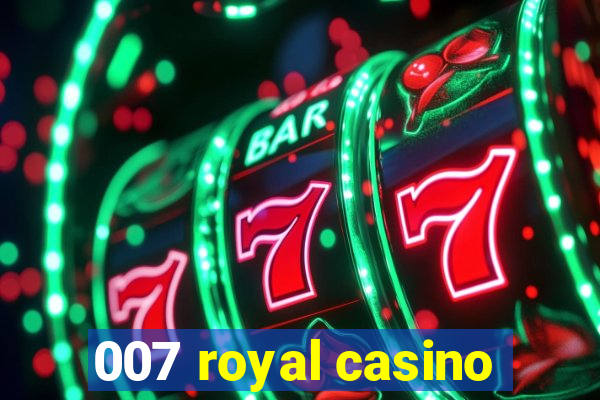 007 royal casino