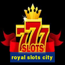 royal slots city