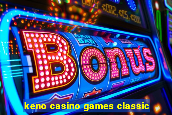 keno casino games classic