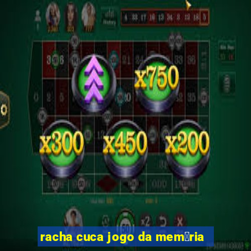 racha cuca jogo da mem贸ria