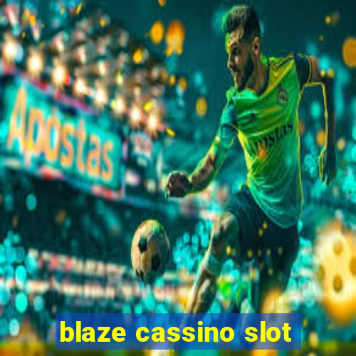 blaze cassino slot