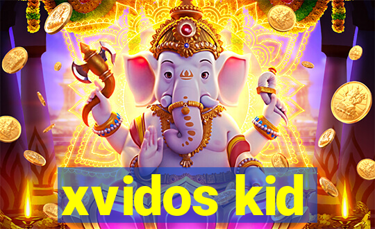 xvidos kid