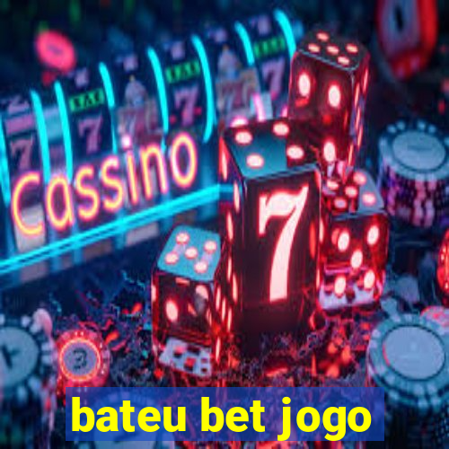 bateu bet jogo