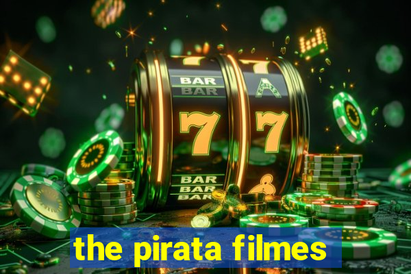 the pirata filmes