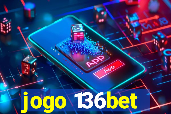 jogo 136bet