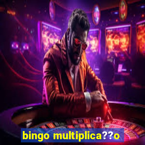 bingo multiplica??o