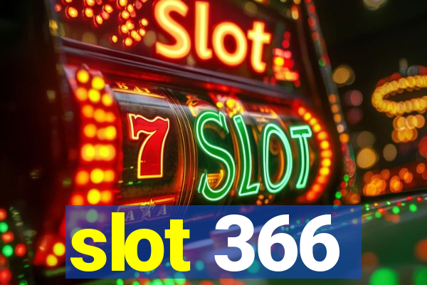 slot 366