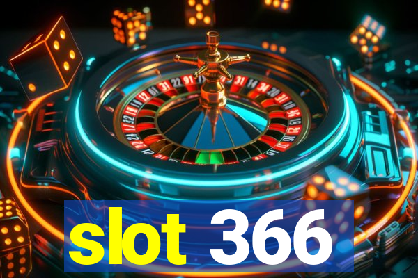 slot 366