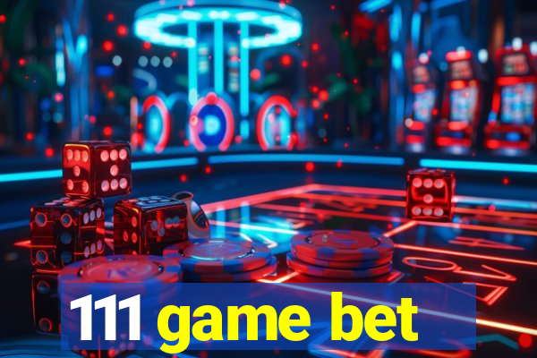 111 game bet