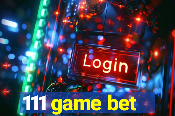 111 game bet