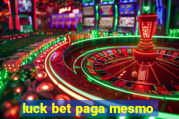 luck bet paga mesmo