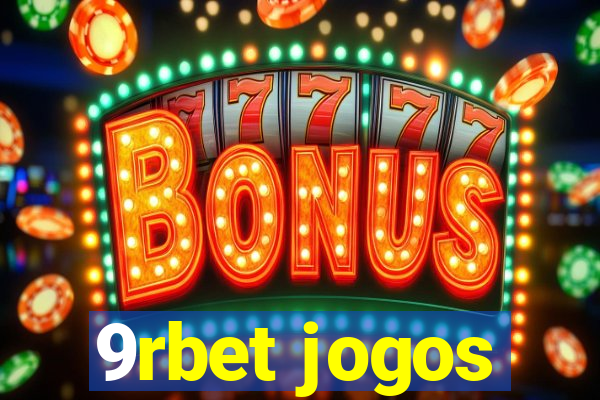 9rbet jogos