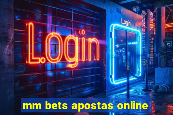 mm bets apostas online