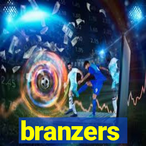 branzers