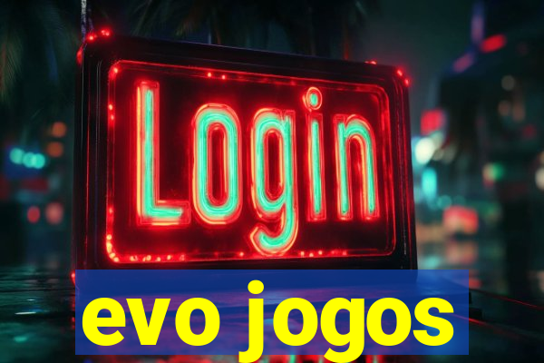 evo jogos