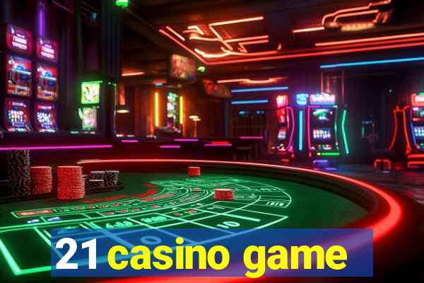 21 casino game