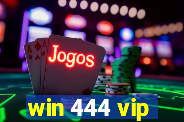 win 444 vip