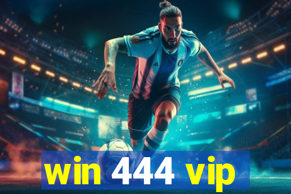 win 444 vip