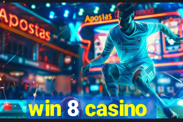 win 8 casino