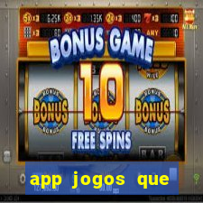 app jogos que ganha dinheiro