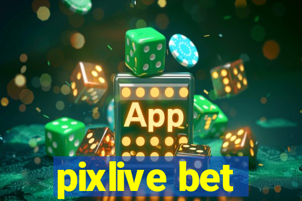 pixlive bet