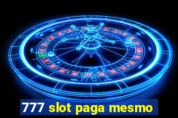 777 slot paga mesmo