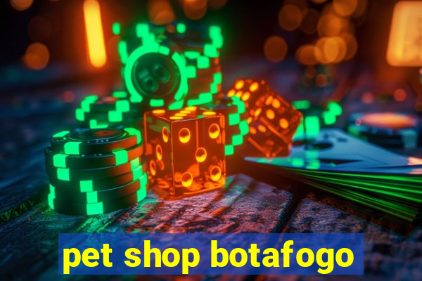 pet shop botafogo