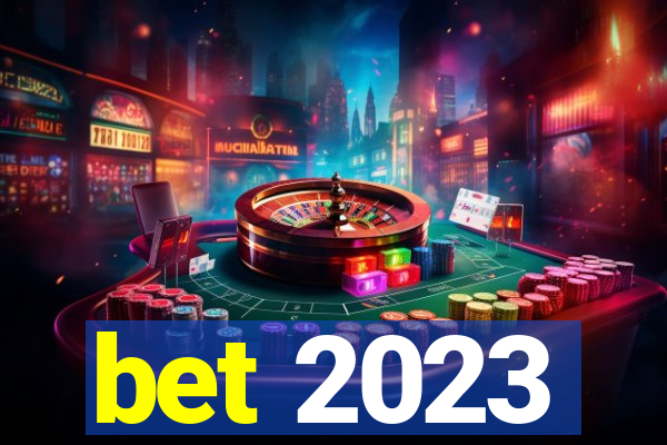 bet 2023