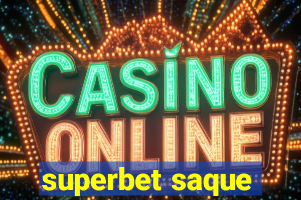 superbet saque