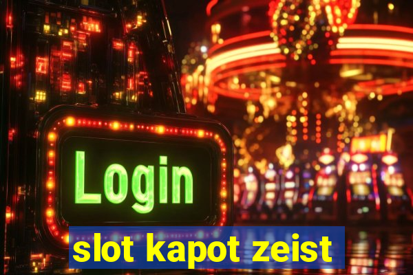 slot kapot zeist