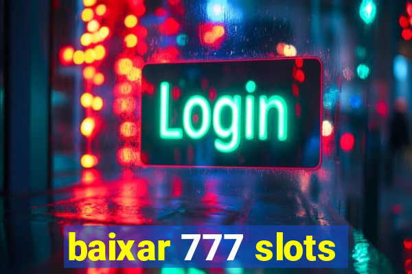 baixar 777 slots