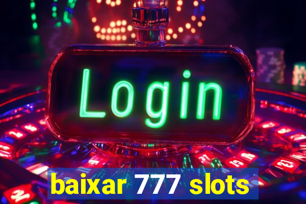 baixar 777 slots