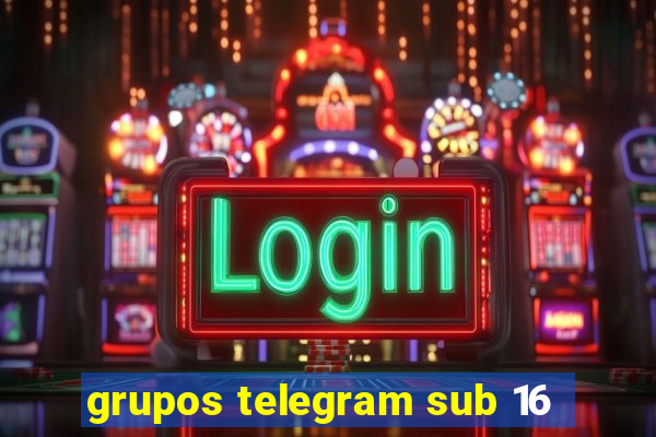 grupos telegram sub 16