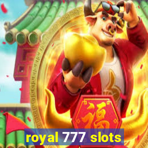 royal 777 slots