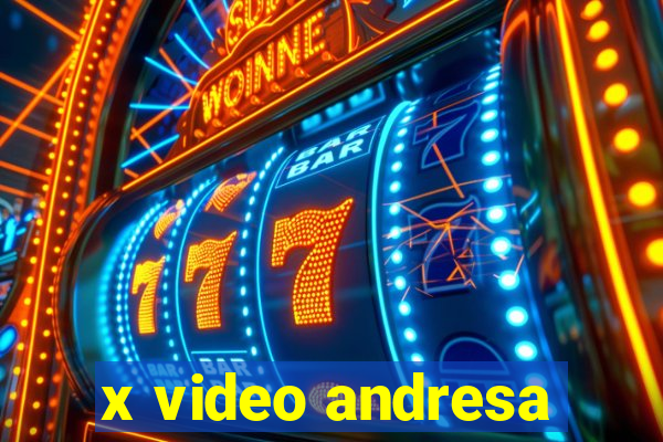 x video andresa