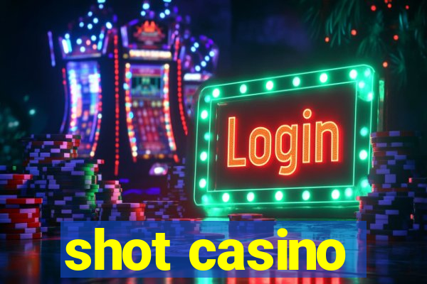 shot casino