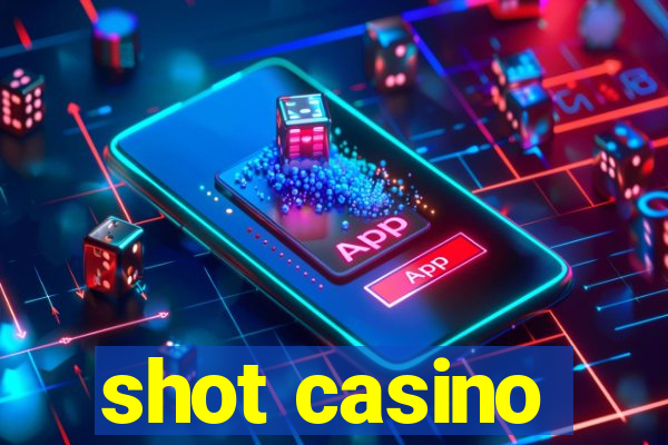 shot casino