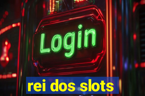 rei dos slots