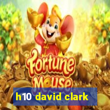 h10 david clark