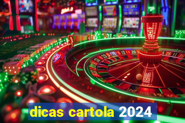 dicas cartola 2024