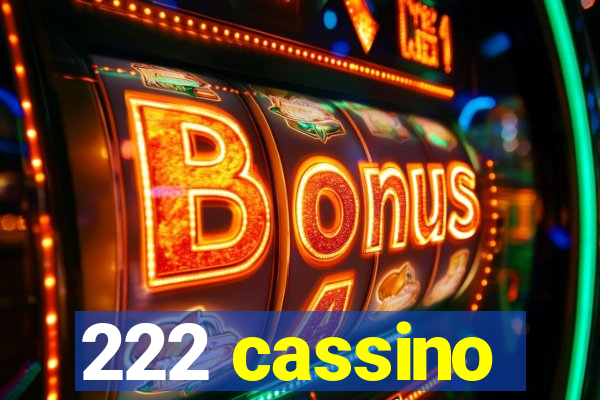 222 cassino