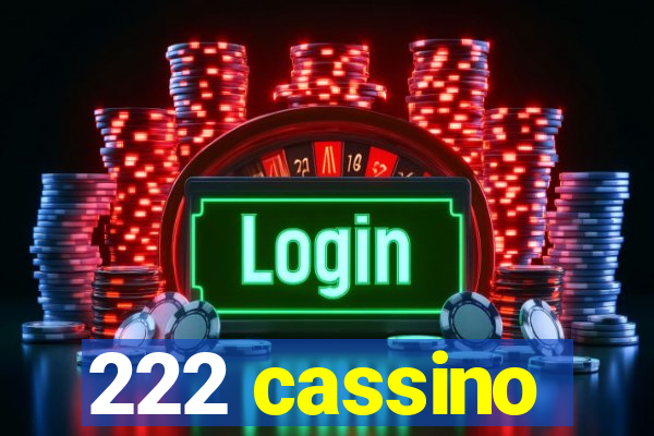 222 cassino