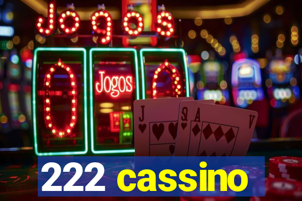 222 cassino