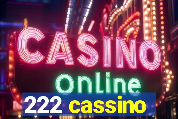 222 cassino