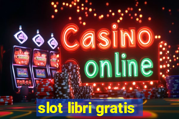 slot libri gratis