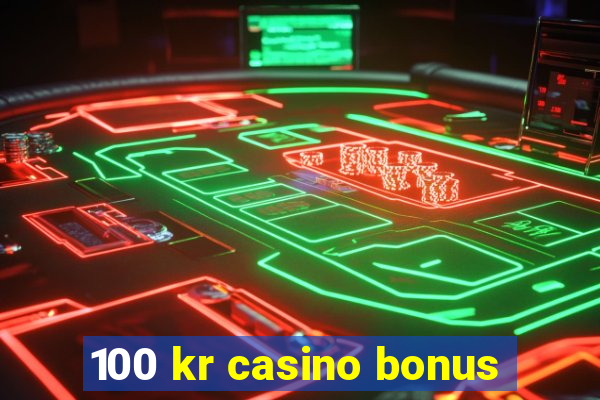 100 kr casino bonus