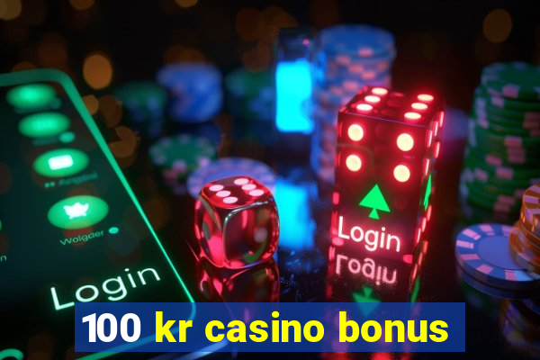 100 kr casino bonus