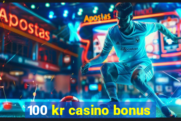 100 kr casino bonus