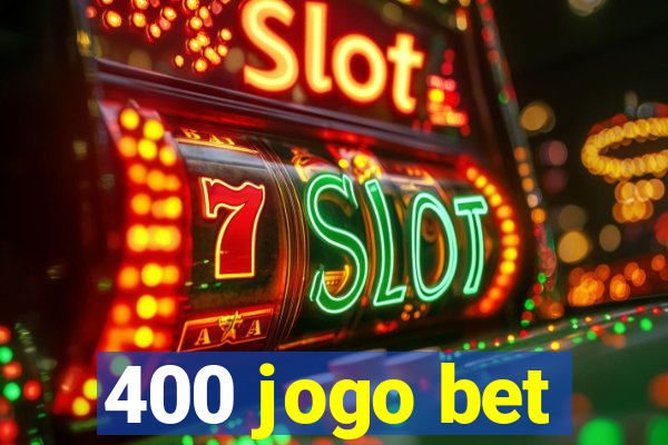 400 jogo bet